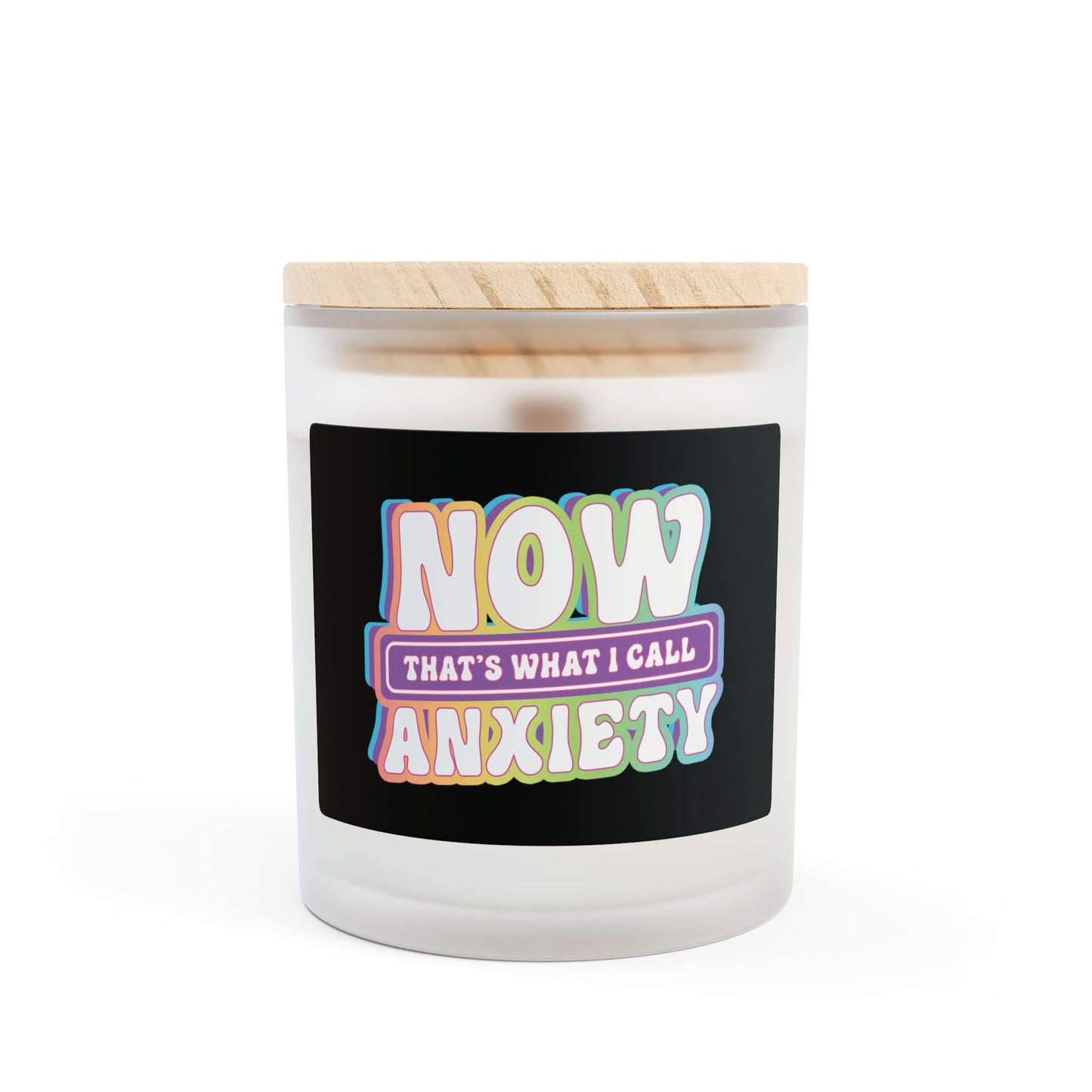 Now that's what I call Anxiety Frosted Glass Candle, 11oz