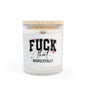 Frosted Glass Candle - "Fuck That Respectfully" - 11oz Relaxing Home Decor