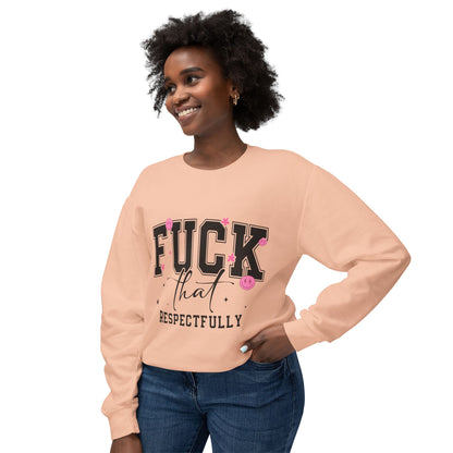 Funny Unisex Lightweight Crewneck Sweatshirt - "F*CK That Respectfully" Humor